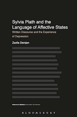 Sylvia Plath And The Language Of Affective States: Written Discourse And The Experience Of Depression-..