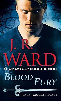Blood Fury: Black Dagger Legacy-..