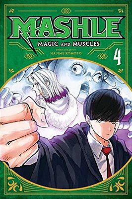 Mashle: Magic And Muscles, Vol. 4: Mash Burnedead And The Survival Of The Fittest-..