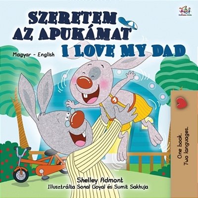 I Love My Dad (Hungarian English Bilingual Book For Kids)-..