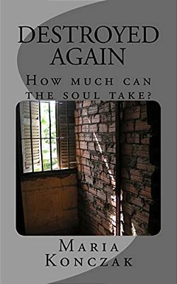 Destroyed Again: How Much Can The Soul Take?-..
