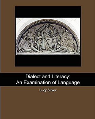 Dialect And Literacy: An Examination Of Language-..