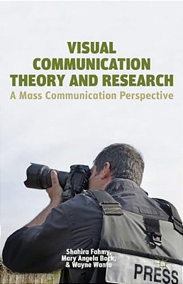 Visual Communication Theory And Research: A Mass Communication Perspective-..