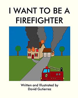 I Want To Be A Firefighter-..