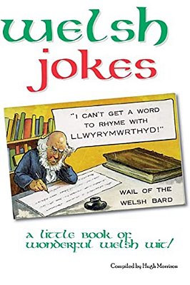 Welsh Jokes: A Little Book Of Wonderful Welsh Wit-..