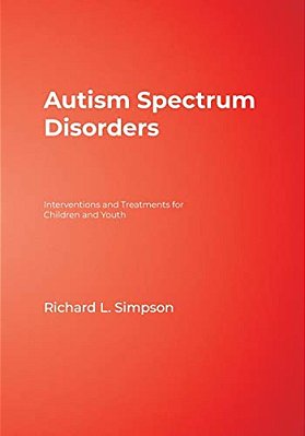 Autism Spectrum Disorders: Interventions And Treatments For Children And Youth-..