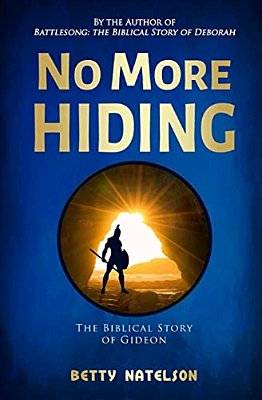 No More Hiding: The Biblical Story Of Gideon-..