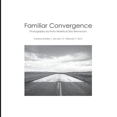 Familiar Convergence: Photography By Kevin Malella & Bob Benvenuto-..