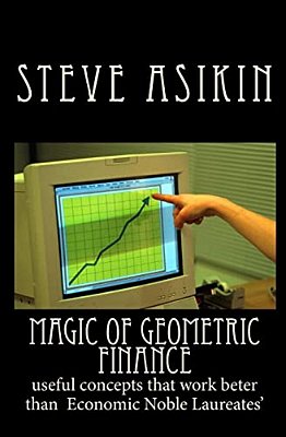 Magic Of Geometric Finance: Useful Concepts That Work Beter Than Economic Noble Laureates'-..