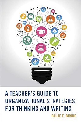 Teacher's Guide To Organizational Strategies For Thinking And Writing-..