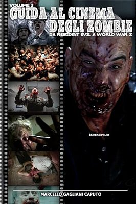 Guida Al Cinema Degli Zombie Vol. 3 - Gli Anni 2000-..