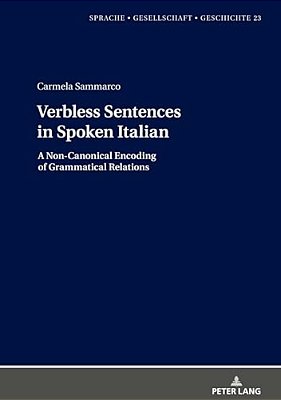 Verbless Sentences In Spoken Italian: A Non-Canonical Encoding Of Grammatical Relations-..