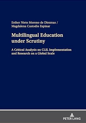 Multilingual Education Under Scrutiny: A Critical Analysis On Clil Implementation And Research On A Global Scale-..