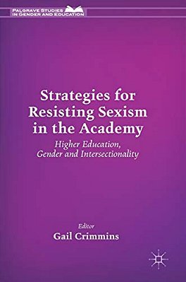 Strategies For Resisting Sexism In The Academy: Higher Education, Gender And Intersectionality-..