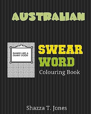 Australian Swear Word Colouring Book: Swear Like An Aussie-..