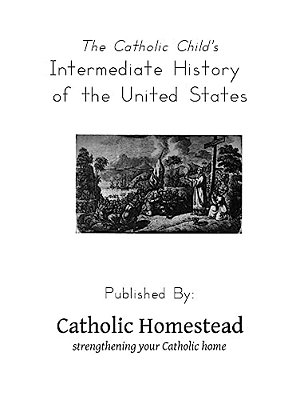 The Catholic Child's Intermediate History Of The United States-..