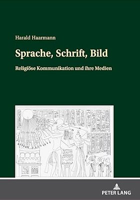 Sprache, Schrift, Bild: Religioese Kommunikation Und Ihre Medien-..