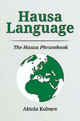 Hausa Language: The Hausa Phrasebook-..
