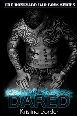 Dared: A Boneyard Bad Boy Series Novel-..