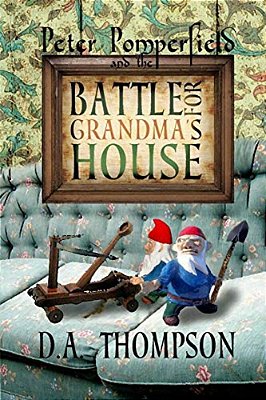 Peter Pomperfield And The Battle For Grandma's House-..