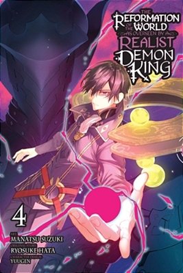 The Reformation Of The World As Overseen By A Realist Demon King, Vol. 4 (Manga)-..