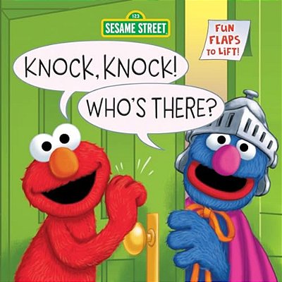 Knock, Knock! Who's There? (Sesame Street): A Lift-The-flap Board Book-..