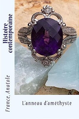 Histoire Contemporaine: L'Anneau D'Améthyste-..