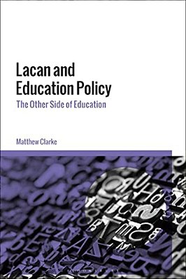 Lacan And Education Policy: The Other Side Of Education-..