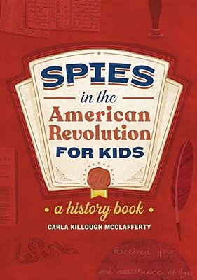 Spies In The American Revolution For Kids: A History Book-..