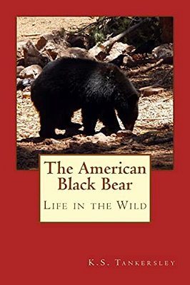The American Black Bear: Life In The Wild-..