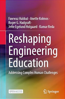 Reshaping Engineering Education: Addressing Complex Human Challenges-..