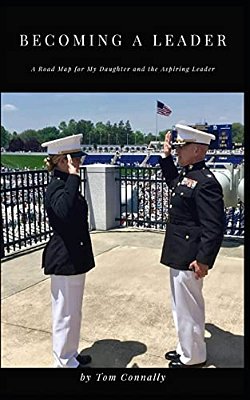 Becoming A Leader: A Road Map For My Daughter And The Aspiring Leader-..