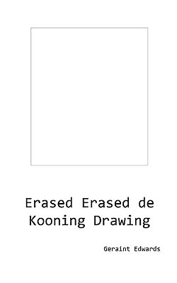 Erased Erased De Kooning Drawing-..