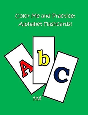 Color Me And Practice: Alphabet Flashcards-..