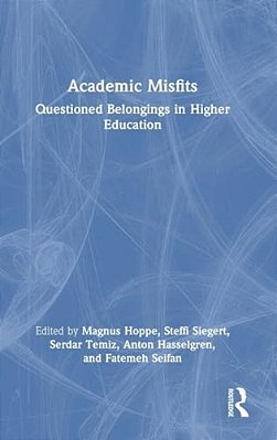 Academic Misfits: Questioned Belongings In Higher Education-..