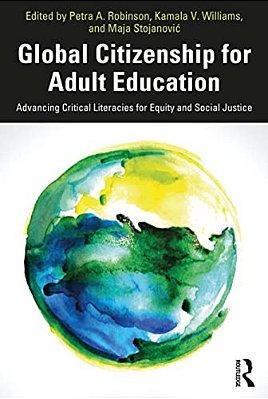 Global Citizenship For Adult Education: Advancing Critical Literacies For Equity And Social Justice-..