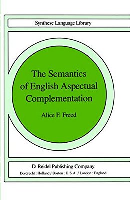 The Semantics Of English Aspectual Complementation-..