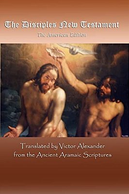 The Disciples New Testament: The American Edition-..