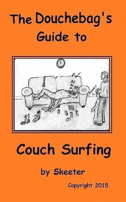 The Douchebag's Guide To Couch Surfing-..