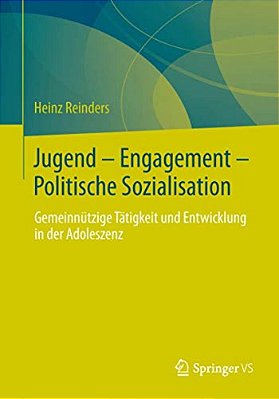 Jugend - Engagement - Politische Sozialisation: Gemeinnützige Tätigkeit Und Entwicklung In Der Adoleszenz-..