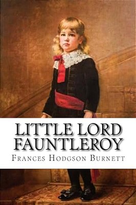 Little Lord Fauntleroy Frances Hodgson Burnett-..