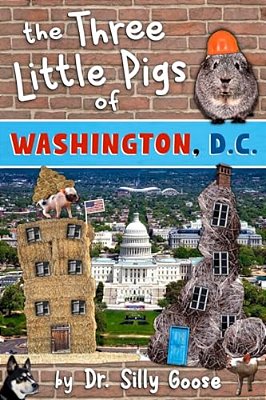 The Three Little Pigs Of Washington, D. C. -..
