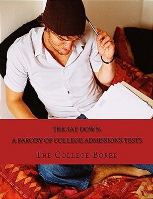 The Sat-Down: A Parody Of College Admissions Tests-..