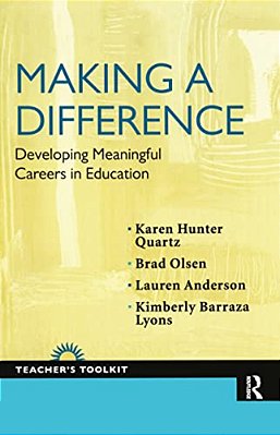 Making A Difference: Developing Meaningful Careers In Education-..