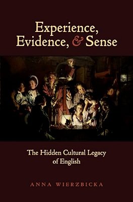 Experience, Evidence, And Sense: The Hidden Cultural Legacy Of English-..