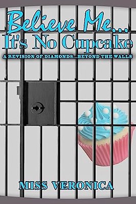 Believe Me... It's No Cupcake-..