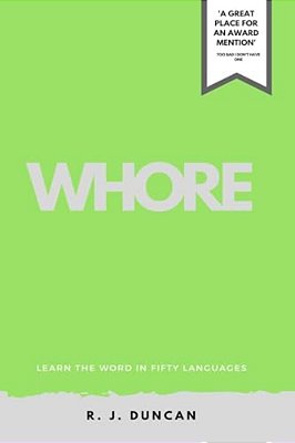 Whore-Learn The Word In Fifty Languages, By R J Duncan-In Fifty Languages Series-..
