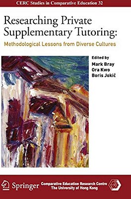 Researching Private Supplementary Tutoring: Methodological Lessons From Diverse Cultures-..