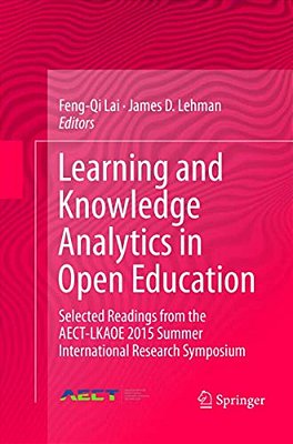 Learning And Knowledge Analytics In Open Education: Selected Readings From The Aect-Lkaoe 2015 Summer International Research Symposium-..