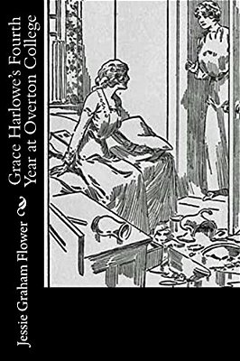 Grace Harlowe's Fourth Year At Overton College-..